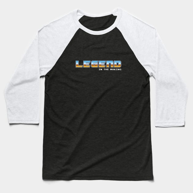 Legend in the making Baseball T-Shirt by PixelTogs